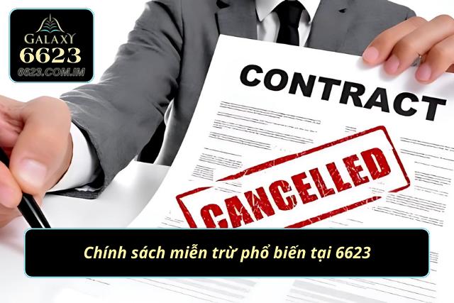 Phân tích rõ ràng chính sách miễn trừ tại nhà cái 6623