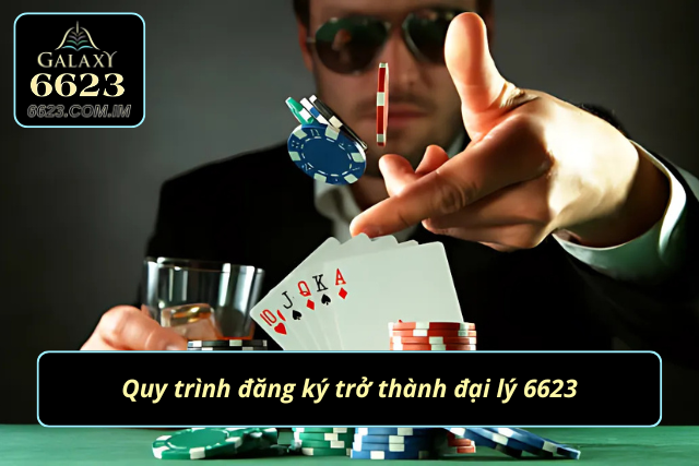 Các thao tác để trở thành đại lý của 6623