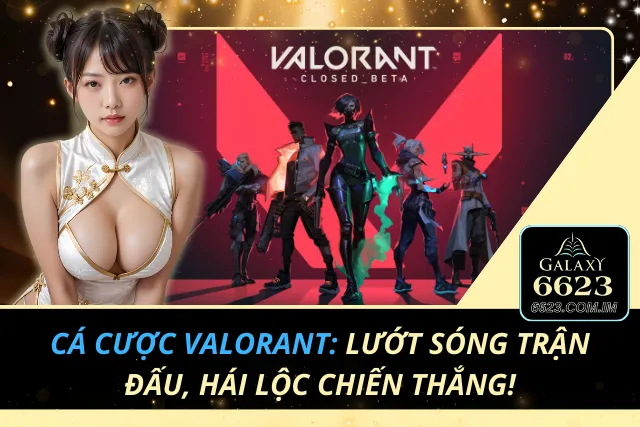 Cá Cược VALORANT